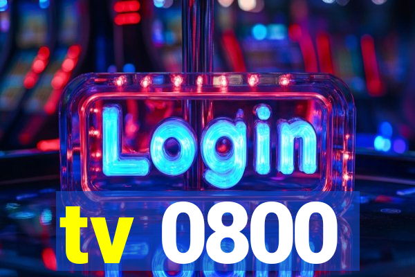tv 0800